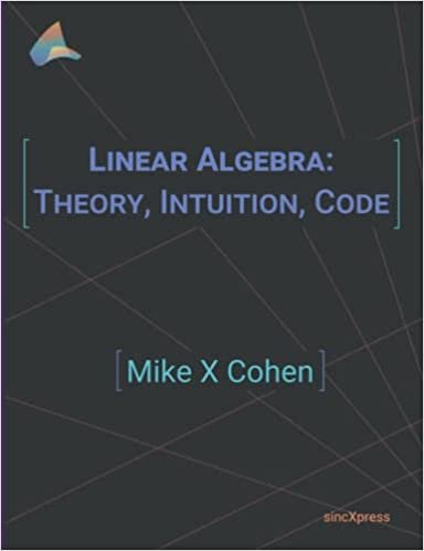 indir Linear Algebra: Theory, Intuition, Code