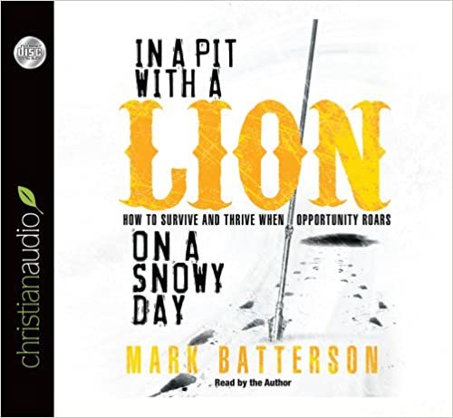 ダウンロード  In a Pit With a Lion on a Snowy Day: How to Survive and Thrive When Opportunity Roars 本