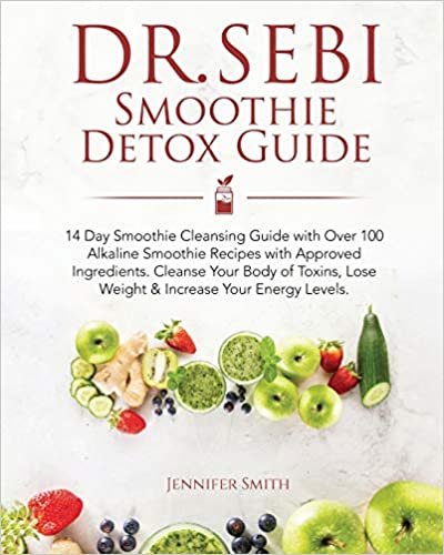 تحميل Dr. Sebi Smoothie Detox Guide: 14 Day Smoothie Cleansing Guide with Dr. Sebi Approved Ingredients. Over 100 Alkaline Smoothie Recipes to Cleanse Your Body of Toxins, Lose Weight &amp; Increase Your Energy