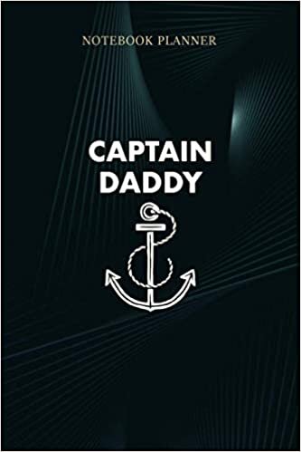Notebook Planner Captain Daddy Father s Day Summer Boat Gift: Meal, 6x9 inch, 114 Pages, Journal, Budget, Menu, Lesson, Business indir