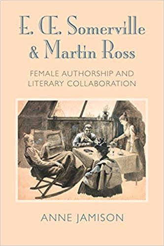 indir E. OE. Somerville and Martin Ross : Women&#39;s Literary Collaborations and Victorian Authorship