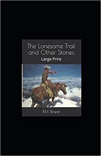 The Lonesome Trail and Other Stories illustrated indir