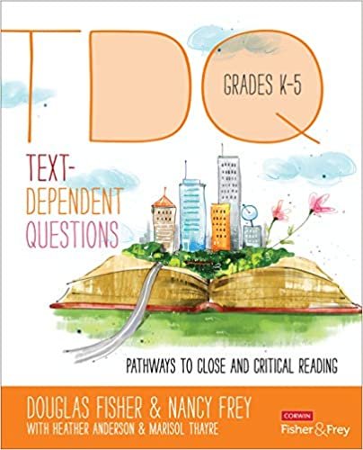 Text-Dependent Questions, Grades K-5: Pathways to Close and Critical Reading (Corwin Literacy) [Paperback] Fisher, Douglas; Frey, Nancy; Anderson, Heather L. and Thayre, Marisol indir
