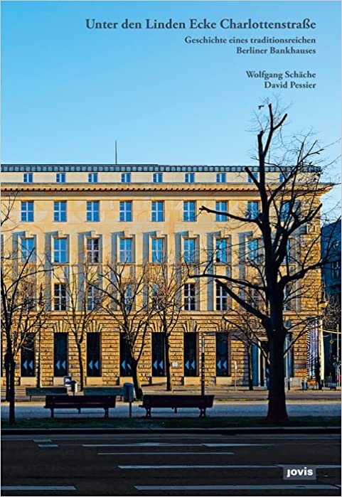 تحميل Unter den Linden Ecke Charlottenstraße: Geschichte eines traditionsreichen Berliner Bankhauses