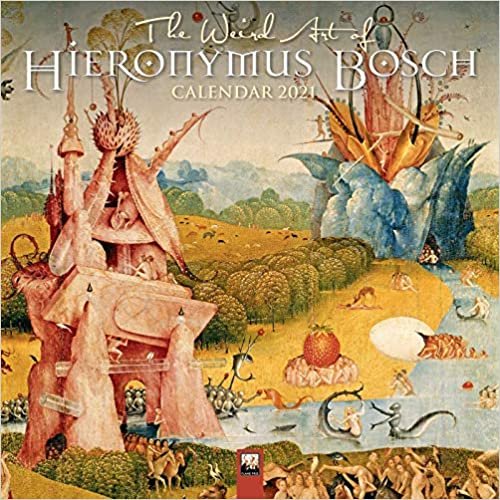 The Weird Art of Hieronymous Bosch – Die ungewöhnliche Kunst des Hieronymous Bosch 2021: Original Flame Tree Publishing-Kalender [Kalender] (Wall-Kalender) indir