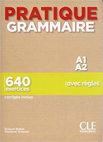 Pratique Grammaire: Livre A1/A2 + corriges