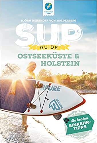 تحميل SUP-Guide Ostseeküste &amp; Holstein: 15 SUP-Spots + die besten Einkehrtipps