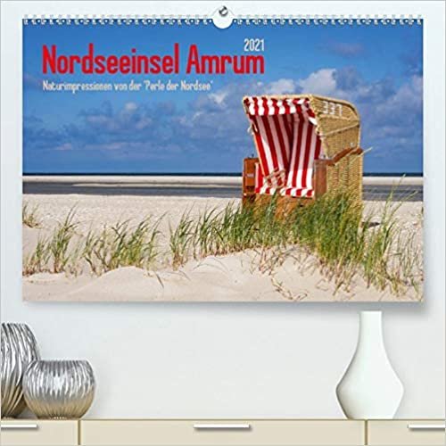 Nordseeinsel Amrum (Premium, hochwertiger DIN A2 Wandkalender 2021, Kunstdruck in Hochglanz): Naturimpressionen von der "Perle der Nordsee" (Monatskalender, 14 Seiten )