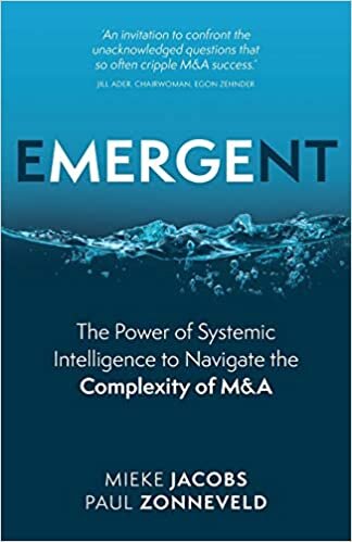 indir Emergent: The Power of Systemic Intelligence to Navigate the Complexity of M&amp;A