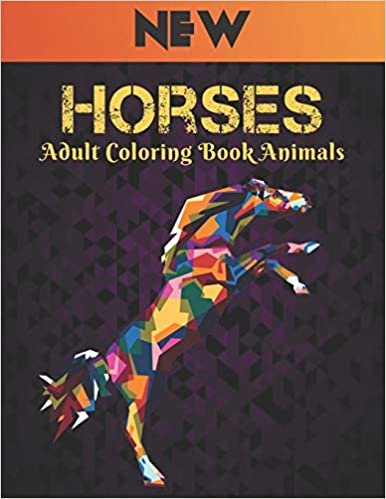 Adult Coloring Book Horses Animals: Coloring Book Horse Stress Relieving 50 One Sided Horses Designs Coloring Book Horses 100 Page Designs for Stress Relief and Relaxation Horses Coloring Book for Adults Men & Women Coloring Book Gift ダウンロード