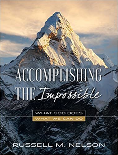 indir Accomplishing the Impossible: What God Does, What We Can Do [Hardcover] Russell M. Nelson