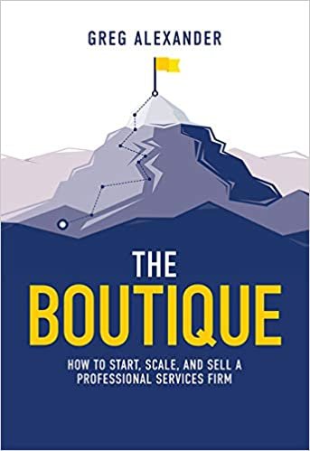 indir The Boutique: How to Start, Scale, and Sell a Professional Services Firm