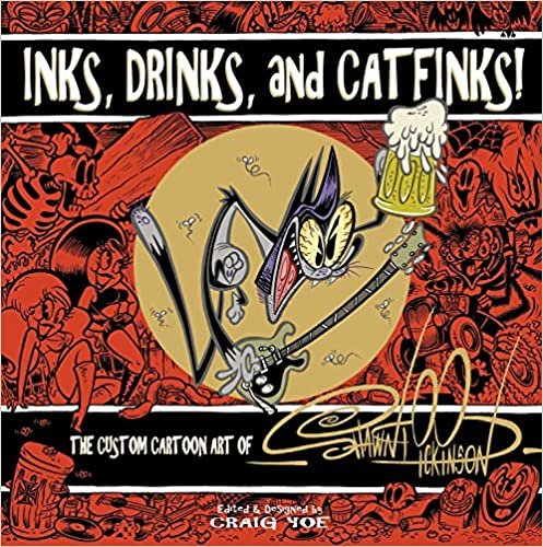 ダウンロード  Inks, Drinks, and Catfinks!: The Custom Cartoon Art of Shawn Dickinson 本