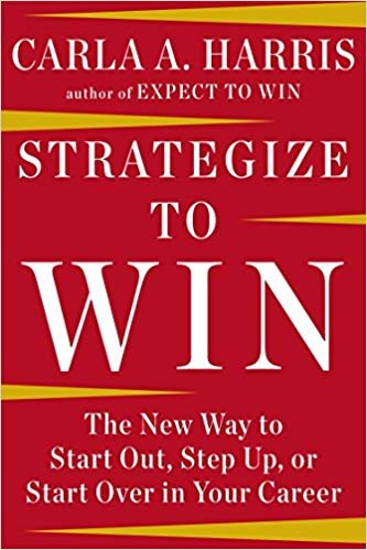 Strategize to Win: The New Way to Start Out, Step Up, or Start Over in Your Career اقرأ