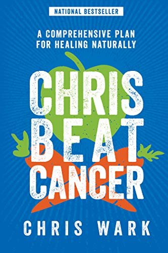 Chris Beat Cancer: A Comprehensive Plan for Healing Naturally (English Edition)