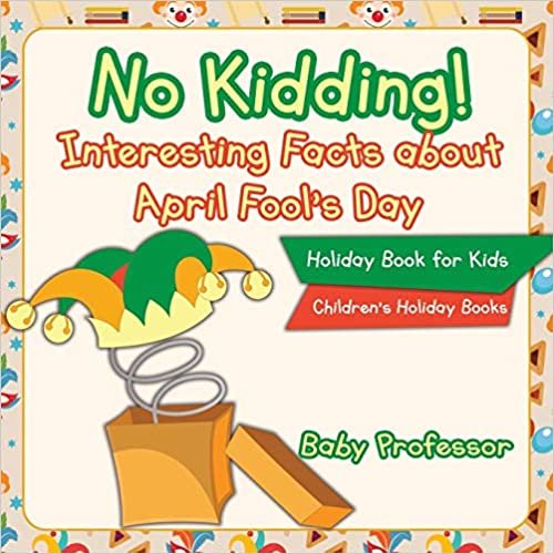 indir No Kidding! Interesting Facts about April Fool&#39;s Day - Holiday Book for Kids | Children&#39;s Holiday Books