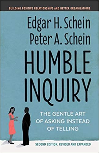 ダウンロード  Humble Inquiry, Second Edition: The Gentle Art of Asking Instead of Telling (The Humble Leadership Series) 本