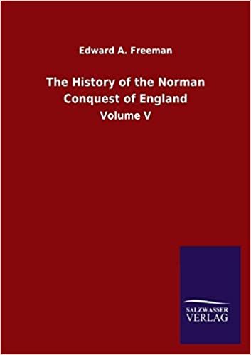 The History of the Norman Conquest of England: Volume V indir