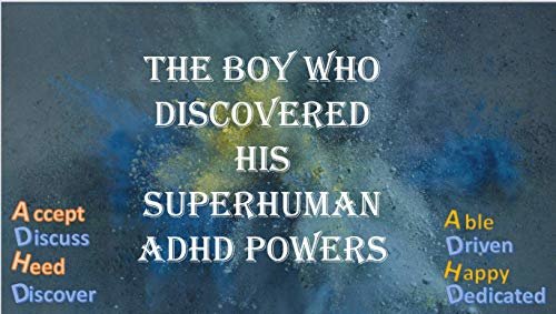 The Boy who discovered his Superhuman ADHD powers (English Edition)