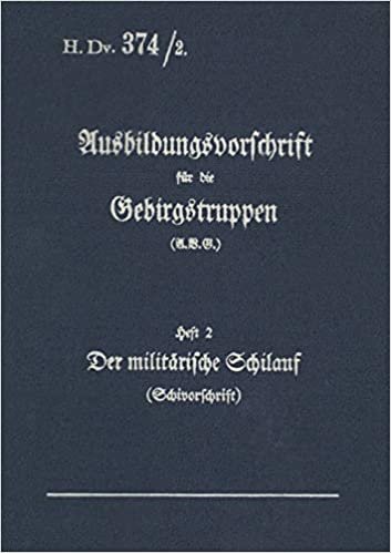 indir H.Dv. 374/2 Ausbildungsvorschrift für die Gebirgstruppen - Heft 2 Der militärische Schilauf: 1938 - Neuauflage 2020