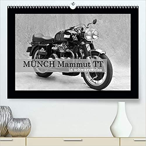 ダウンロード  Muench Mammut TT in schwarzweiss (Premium, hochwertiger DIN A2 Wandkalender 2021, Kunstdruck in Hochglanz): Ein Motorrad, das seinem Namen alle Ehre macht (Monatskalender, 14 Seiten ) 本