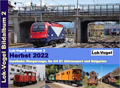 تحميل Lok-Vogel Bildalbum 2: Inselbahn Wangerooge, Ge 4/4 81 Abtransport und Bulgarien (German Edition)