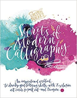 تحميل Kirsten Burke&#39;s Secrets of Modern Calligraphy: An inspirational workbook to develop your lettering skills, with 7 exclusive art cards to pull out and treasure.