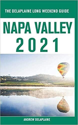 indir Napa Valley - The Delaplaine 2021 Long Weekend Guide
