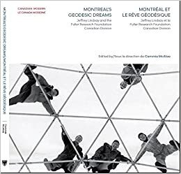 تحميل Montreal&#39;s Geodesic Dreams: Jeffrey Lindsay and the Fuller Research Foundation Canadian Division