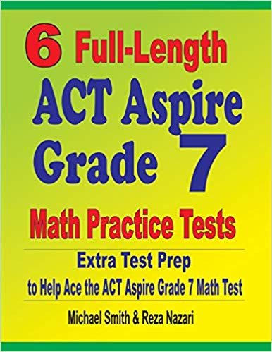 اقرأ 6 Full-Length ACT Aspire Grade 7 Math Practice Tests: Extra Test Prep to Help Ace the ACT Aspire Grade 7 Math Test الكتاب الاليكتروني 