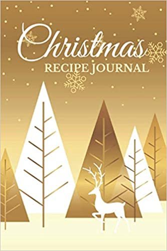 Christmas Recipe Journal: Sparkly Modern Gold Reindeer Tree Forest Decor / 6x9 Blank Recipe Book to Write In / Do-It-Yourself Cookbook / Fun Stocking Stuffer - Cooking Gift for Women Who Love To Cook / Secret Santa for Adult