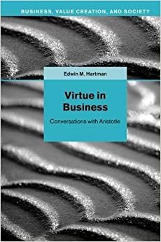 Edwin M. Hartman Virtue in Business (Business, Value Creation, and Society) تكوين تحميل مجانا Edwin M. Hartman تكوين