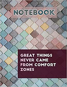 اقرأ Notebook: Great things never came from comfort zone: Get your notebook today, you will love it! الكتاب الاليكتروني 