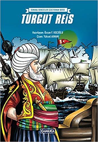indir Osmanlı Denizcileri Çizgi Roman Serisi-Turgut Reis