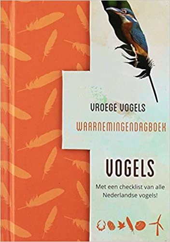 indir Vroege vogels waarnemingen dagboek Vogels (Vroege vogels waarnemingen dagboek: met een checklist van alle Nederlandse vogels)