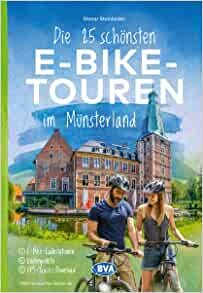 ダウンロード  Die 25 schoensten E-Bike Touren im Muensterland: mit E-Bike Ladestationen, Knotenpunkten, GPS-Tracks Download 本