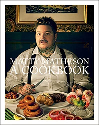 ダウンロード  Matty Matheson: A Cookbook 本