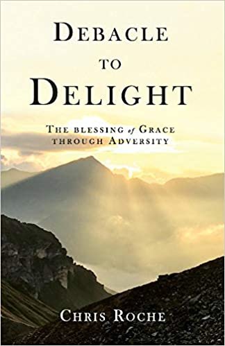 اقرأ Debacle to Delight: The blessing of Grace through adversity الكتاب الاليكتروني 