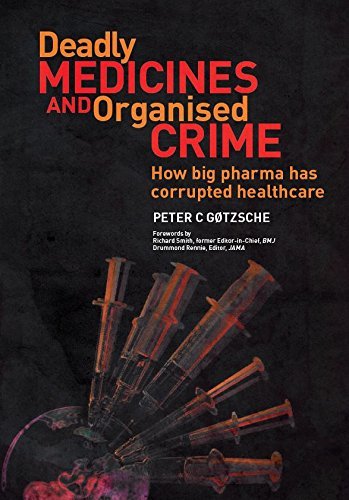 ダウンロード  Deadly Medicines and Organised Crime: How Big Pharma Has Corrupted Healthcare (English Edition) 本