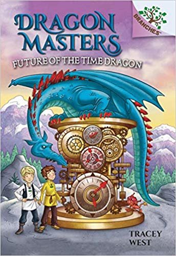 Future of the Time Dragon: A Branches Book (Dragon Masters #15), Volume 15