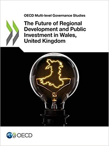 Oecd Multi-level Governance Studies the Future of Regional Development and Public Investment in Wales, United Kingdom indir