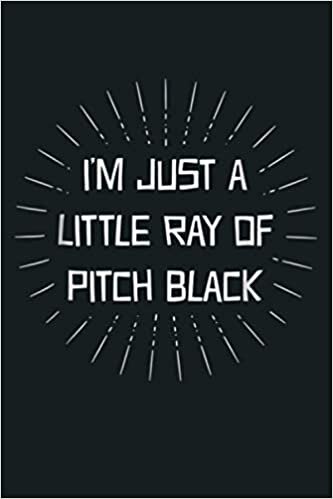 indir Funny I M Just A Little Ray Of Pitch Black Sarcastic: Notebook Planner - 6x9 inch Daily Planner Journal, To Do List Notebook, Daily Organizer, 114 Pages