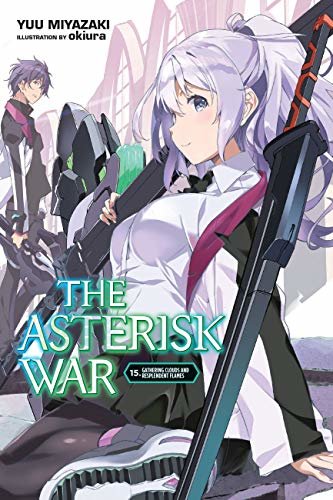 The Asterisk War, Vol. 15 (light novel): Gathering Clouds and Resplendent Flames (English Edition)
