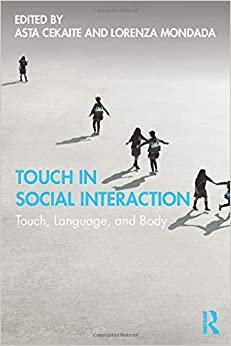 ダウンロード  Touch in Social Interaction: Touch, Language, and Body 本