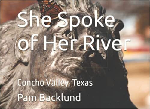 اقرأ She Spoke of Her River: Concho Valley, Texas الكتاب الاليكتروني 
