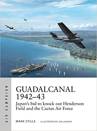 ダウンロード  Guadalcanal 1942-43: Japan's Bid to Knock Out Henderson Field and the Cactus Air Force (Air Campaign) 本