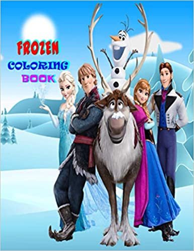 Frozen Coloring Book: Awesome Coloring Book! Happy Valentine's Day, Lovely Book for Disney Princess Anna, Elsa fans! Fun Book for Kids and parents!