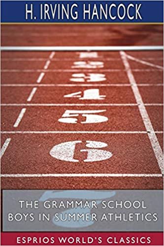 The Grammar School Boys in Summer Athletics (Esprios Classics) indir