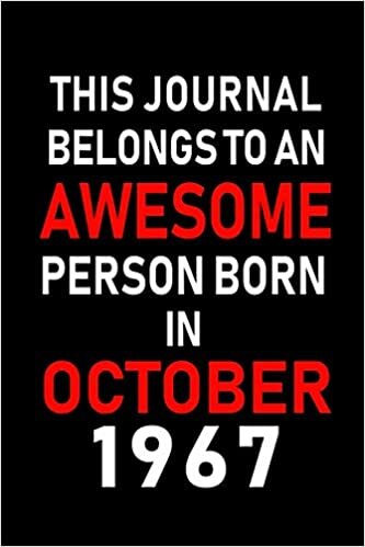 indir This Journal belongs to an Awesome Person Born in October 1967: Blank Line Journal, Notebook or Diary is Perfect for the October Borns. Makes an ... an Alternative to B-day Present or a Card.