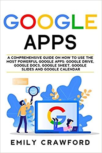 Google Apps: A comprehensive guide on how to use the most powerful Google Apps: Google Drive, Google Docs, Google Sheet, Google Slides and Google Calendar ダウンロード